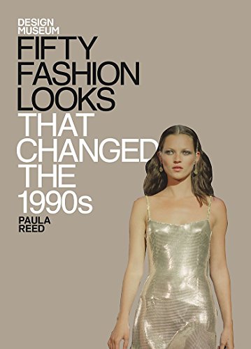 9781840916270: Fifty Fashion Looks That Changed the 1990s: Design Museum Fifty
