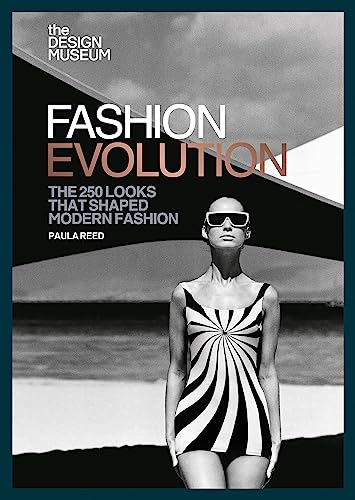 9781840917901: The Design Museum – Fashion Evolution: The 250 looks that shaped modern fashion