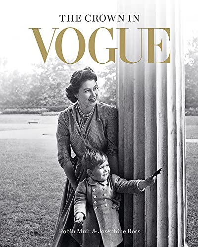 Beispielbild fr The Crown in Vogue: Vogue's 'special royal salute' to Queen Elizabeth II and the House of Windsor zum Verkauf von WorldofBooks