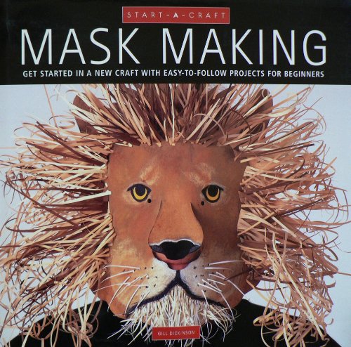 9781840920314: Mask Making: Get Started in a New Craft with Easy-to-follow Projects for Beginners (Start-a-craft S.)