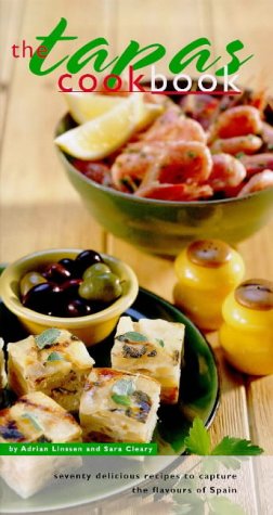 Stock image for The Tapas Cookbook : Seventy Delicious Recipes to Capture the Flavours of Spain for sale by Better World Books