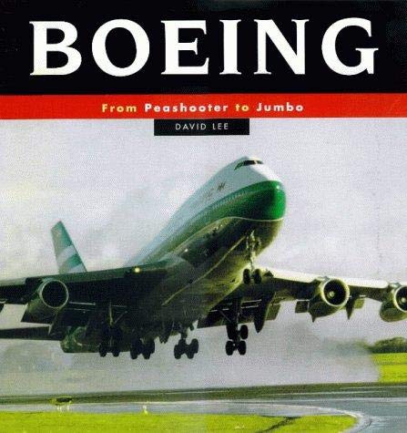9781840921700: Boeing: From Peashooter to Jumbo - An Illustrated History