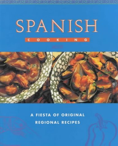 Stock image for Spanish Cooking: A Fiesta of Original Regional Recipes (Global Gourmet) (Global Gourmet S.) for sale by WorldofBooks