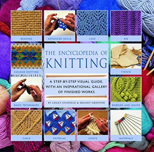 Beispielbild fr Encyclopedia of Knitting: Step-by-step Techniques, Stitches and Inspirational Designs zum Verkauf von WorldofBooks