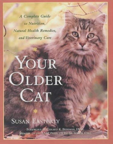 Stock image for Your Older Cat: A Complete Guide to Nutrition, Natural Health Remedies and Veterinary Care for sale by WorldofBooks
