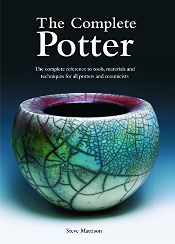 Stock image for The Complete Potter: The Complete Reference to Tools, Materials and Techniques for All Potters and Ceramicists for sale by Brit Books
