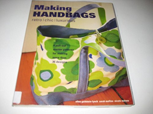Stock image for Making Handbags: Retro, Chic and Luxurious Designs for sale by Goldstone Books