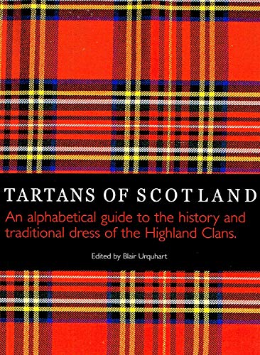 Stock image for Tartans of Scotland: An Alphabetical Guide to the History and Traditional Dress of the Scottish Clans for sale by WorldofBooks