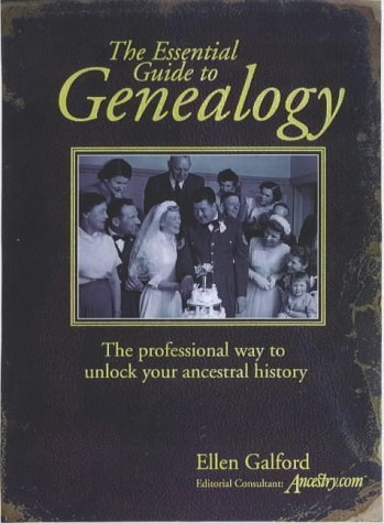 Stock image for The Essential Guide to Genealogy : The Professional Way to Unlock Your Ancestral History for sale by MusicMagpie
