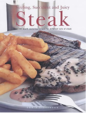 Beispielbild fr Steak: Over 100 Mouth-watering Recipes for Different Cuts of Steak zum Verkauf von WorldofBooks
