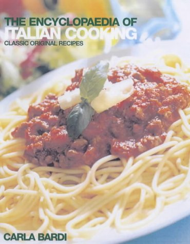 Imagen de archivo de The Encyclopaedia of Italian Cooking : Classic Original Recipes a la venta por GF Books, Inc.