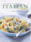 Beispielbild fr The Complete Book of Italian Cooking: Hundreds of Pizza, Pasta and Risotto Dishes, Perfectly Prepared zum Verkauf von AwesomeBooks