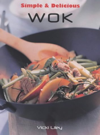 Beispielbild fr Simple and Delicious: Wok (Simple & Delicious) zum Verkauf von WorldofBooks
