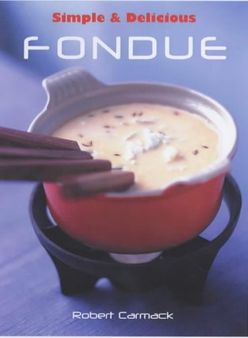 Imagen de archivo de Simple & Delicious Fondue (Simple and Delicious) a la venta por Goldstone Books