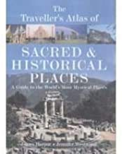 Stock image for The Traveller's Atlas of Sacred and Historical Places : A Guide to the World's Most Mystical Locations for sale by ThriftBooks-Atlanta