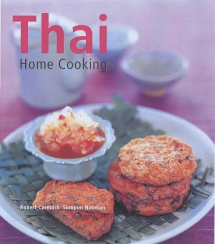 Stock image for Thai Home Cooking: Quick, Easy and Delicious Recipes to Make at Home for sale by Y-Not-Books