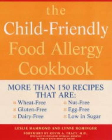 Beispielbild fr The Child-friendly Food Allergy Cookbook: More Than 150 Wheat-free, Gluten-free, Dairy-free, Nut-free and Egg-free Recipes That Are Also Low in Sugar zum Verkauf von AwesomeBooks