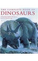 The Complete Book of Dinosaurs: A Fascinating Insight to 500 Species from Prehistoric Age (9781840924565) by Parker, Steve