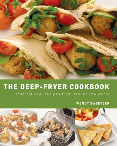 Stock image for The Deep-Fryer Cookbook : Inspirational Recipes from Around the World for sale by Zoom Books Company