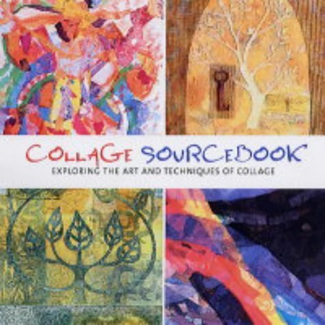 9781840924657: Collage Sourcebook: Exploring the Art and Techniques of Collage