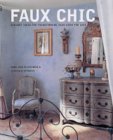 Stock image for Faux Chic: Elegant Ideas for Transforming Your Home for Less for sale by Y-Not-Books