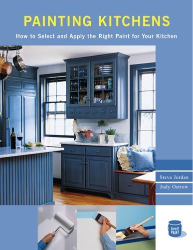 Painting Kitchens: How to Select and Apply the Right Paint for Your Kitchen (9781840924763) by Steve Jordan; Judy Ostrow