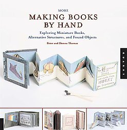 Making Books by Hand: Techniques and Ideas for Enhancing Your Book Designs Including Found Objects and Miniature Books (9781840924770) by Peter Thomas