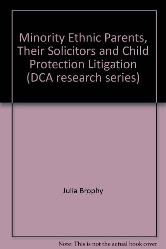 Stock image for Minority Ethnic Parents, Their Solicitors and Child Protection Litigation (DCA research series) for sale by Phatpocket Limited