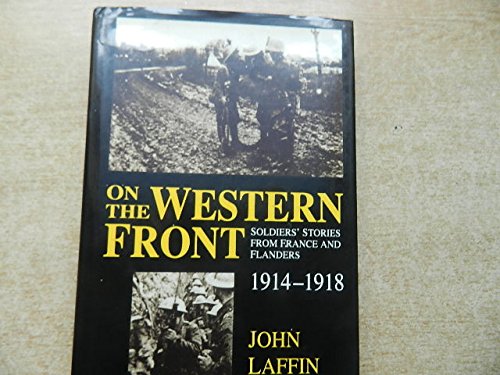 Stock image for On the Western Front: Soldiers Stories from France and Flanders, 1914-1918 for sale by Reuseabook