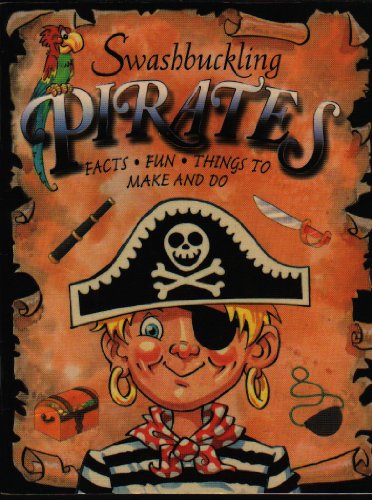 Beispielbild fr Swashbuckling Pirates (Facts, Fun, Things To Make And Do) zum Verkauf von Wonder Book
