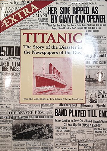 Imagen de archivo de Extra Titanic: The Story of the Disaster in the Newspapers of the Day a la venta por WorldofBooks