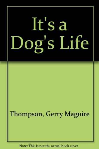 Beispielbild fr It's a Dog's Life zum Verkauf von Half Price Books Inc.