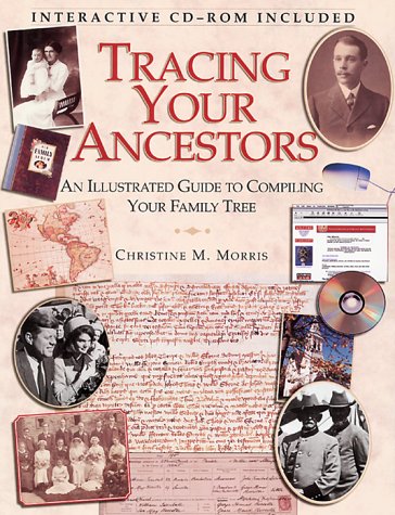 Beispielbild fr Tracing Your Ancestors: An Illustrated Guide to Compiling Your Family Tree [With CDROM] zum Verkauf von ThriftBooks-Atlanta