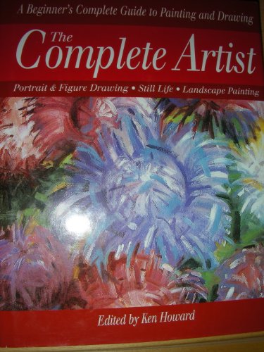 Stock image for Complete Artist: A Beginner's Guide to Painting and Drawing for sale by WorldofBooks