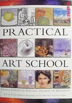 Beispielbild fr Practical Art School: Twelve Lessons in Painting, Drawing & Sketching zum Verkauf von WorldofBooks