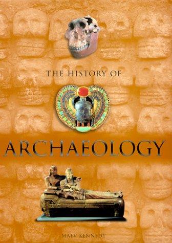 Beispielbild fr The History of Archaeology zum Verkauf von ThriftBooks-Atlanta
