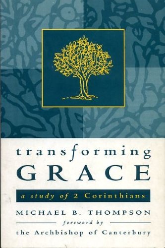 Stock image for Transforming Grace: A Study of 2 Corinthians for sale by AwesomeBooks