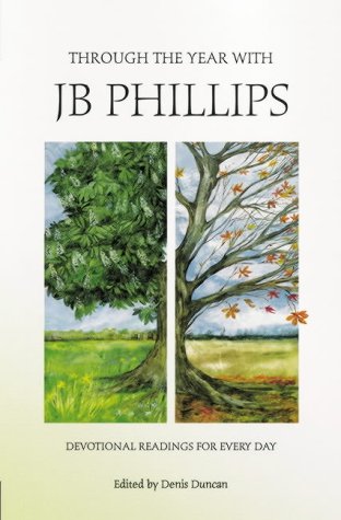 Beispielbild fr Through the Year with JB Phillips: Devotional Readings for Every Day zum Verkauf von WorldofBooks