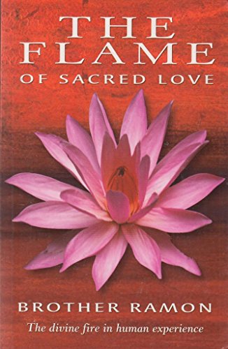 Imagen de archivo de The Flame of Sacred Love: The Divine Fire in Human Experience a la venta por WorldofBooks