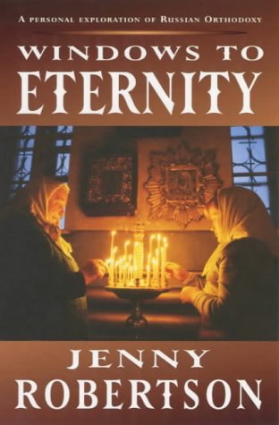Beispielbild fr Windows to Eternity: A Personal Exploration of Russian Orthodoxy zum Verkauf von WorldofBooks