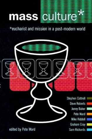 9781841010694: Mass Culture: Eucharist and mission in a post-modern world