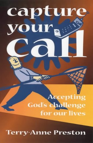 Stock image for Capture Your Call: Accepting God's Challenge for Our Lives for sale by WorldofBooks