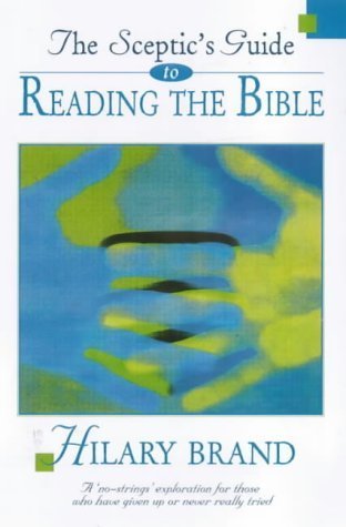 Beispielbild fr The Sceptics Guide to Reading the Bible: A "No-strings" Exploration for Those Who Have Given Up or Never Really Tried zum Verkauf von WorldofBooks