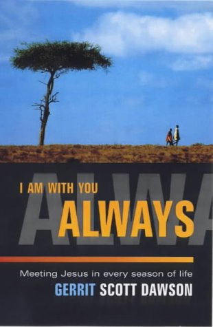 9781841010939: I am with You Always: Meeting Jesus in Every Season of Life