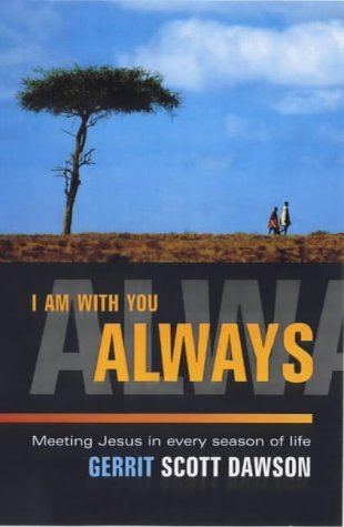 Imagen de archivo de I am with You Always: Meeting Jesus in Every Season of Life a la venta por WorldofBooks