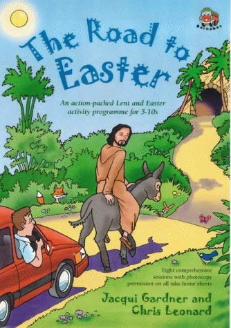 Beispielbild fr The Road to Easter: An Action-packed Lent and Easter Activity Programme for 5-10s zum Verkauf von AwesomeBooks