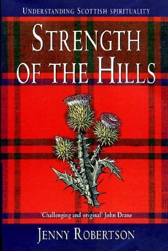 Beispielbild fr Strength of the Hills: Understanding Scottish Spirituality zum Verkauf von WorldofBooks