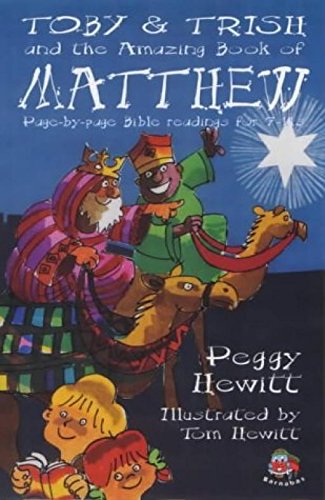 Toby and Trish and the Amazing Book of Matthew (Amazing Books) (9781841011271) by Peggy Hewitt