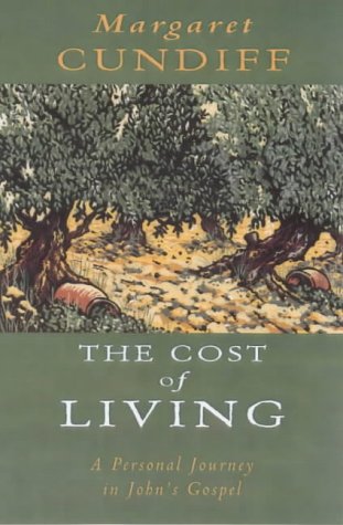 Beispielbild fr The cost of Living: A Personal Journey in John's Gospel zum Verkauf von WorldofBooks