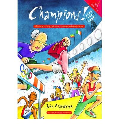 Champions!: A Five-Day Holiday Club Plan, Complete and Ready-to-Run (9781841011851) by Hardwick, John